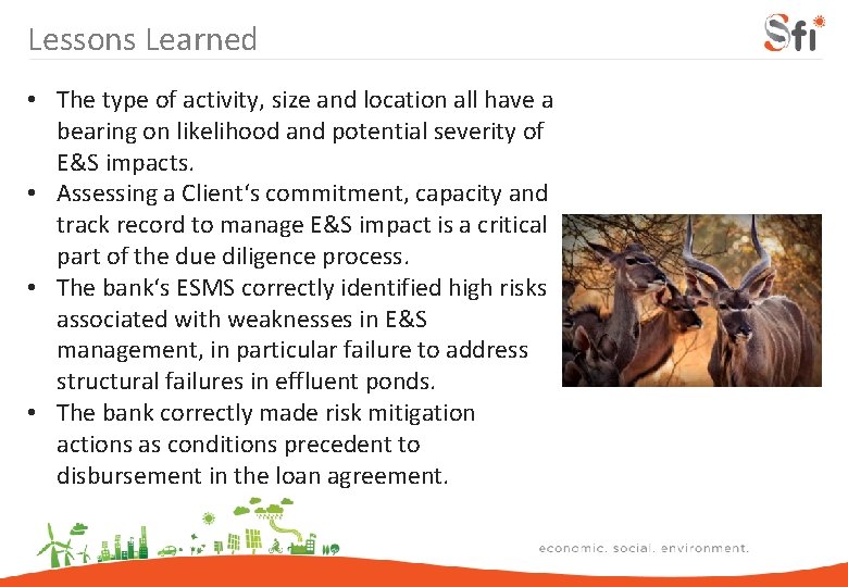 Lessons Learned • The type of activity, size and location all have a bearing