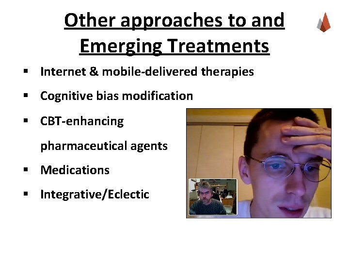 Other approaches to and Emerging Treatments § Internet & mobile-delivered therapies § Cognitive bias