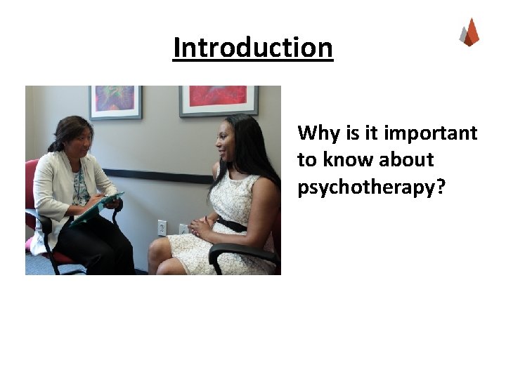 Introduction Why is it important to know about psychotherapy? 