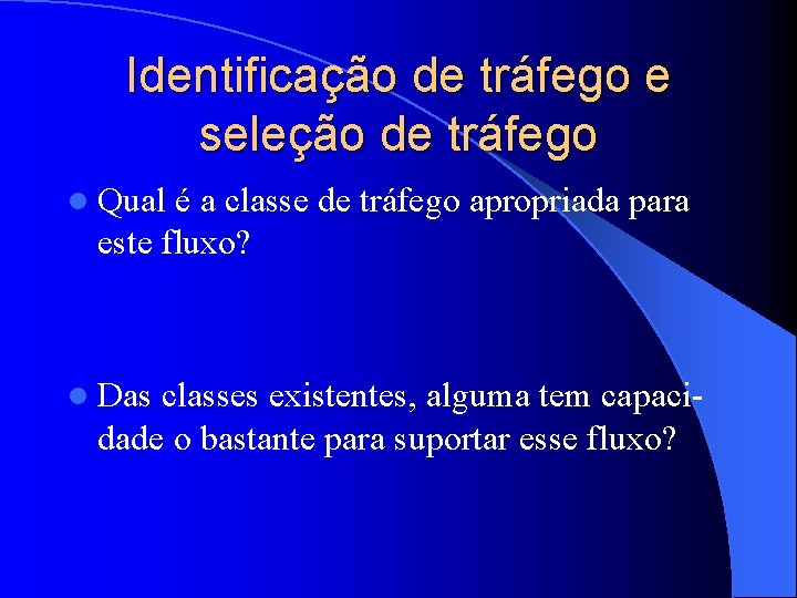 Identificação de tráfego e seleção de tráfego l Qual é a classe de tráfego