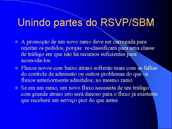 Unindo partes do RSVP/SBM A promoção de um novo ramo deve ser carregada para