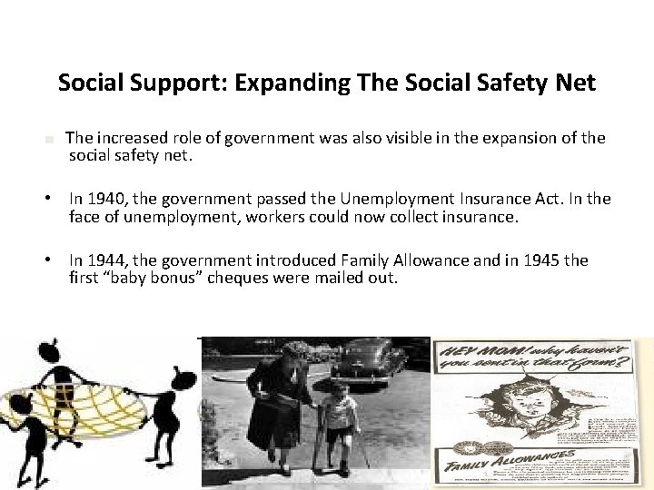 Social Support: Expanding The Social Safety Net ■ The increased role of government was