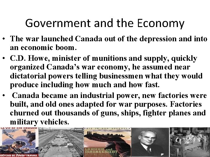 Government and the Economy • The war launched Canada out of the depression and