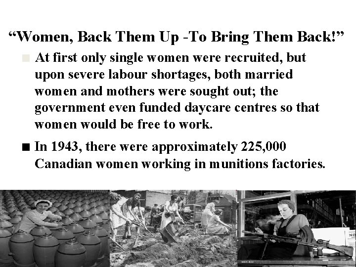 “Women, Back Them Up -To Bring Them Back!” ■ At first only single women