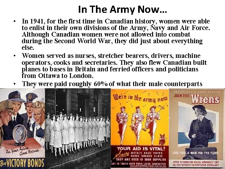 In The Army Now… • In 1941, for the first time in Canadian history,