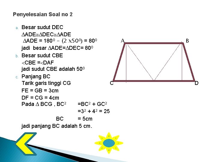 Penyelesaian Soal no 2 a. b. c. Besar sudut DEC ∆ADE = 180⁰ -