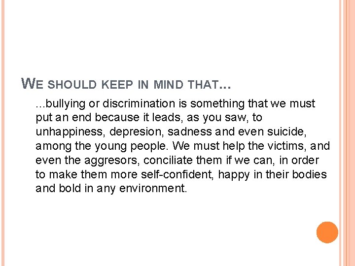 WE SHOULD KEEP IN MIND THAT. . . bullying or discrimination is something that