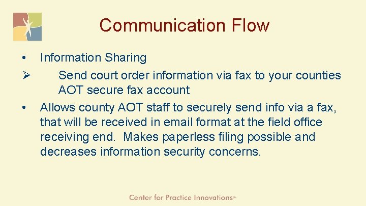 Communication Flow • Information Sharing Ø Send court order information via fax to your