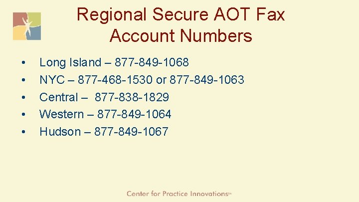 Regional Secure AOT Fax Account Numbers • • • Long Island – 877 -849