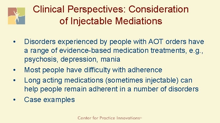 Clinical Perspectives: Consideration of Injectable Mediations • • Disorders experienced by people with AOT