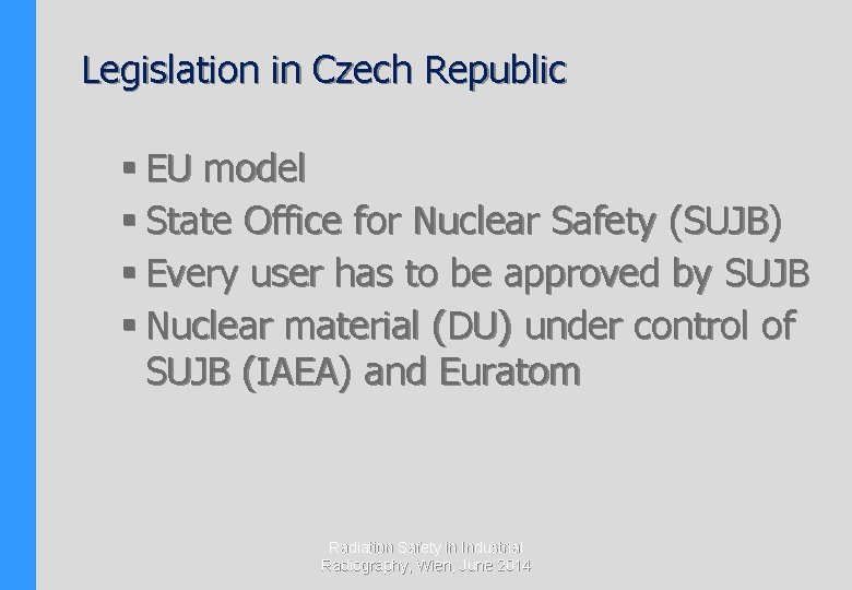 Legislation in Czech Republic § EU model § State Office for Nuclear Safety (SUJB)