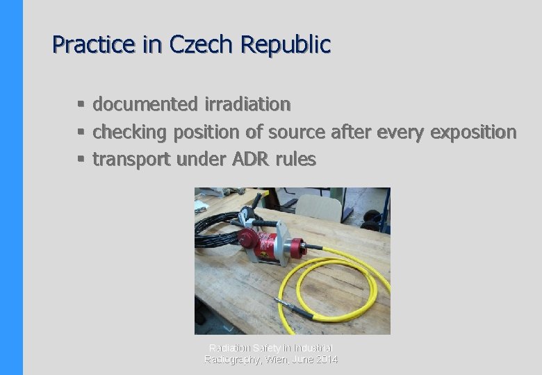 Practice in Czech Republic § documented irradiation § checking position of source after every