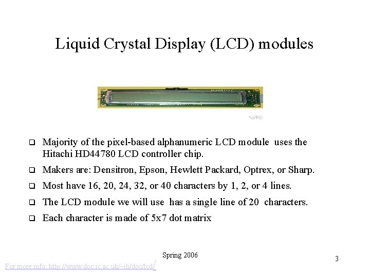 Liquid Crystal Display (LCD) modules Majority of the pixel-based alphanumeric LCD module uses the