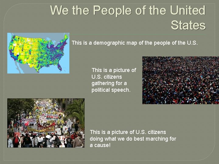 We the People of the United States This is a demographic map of the