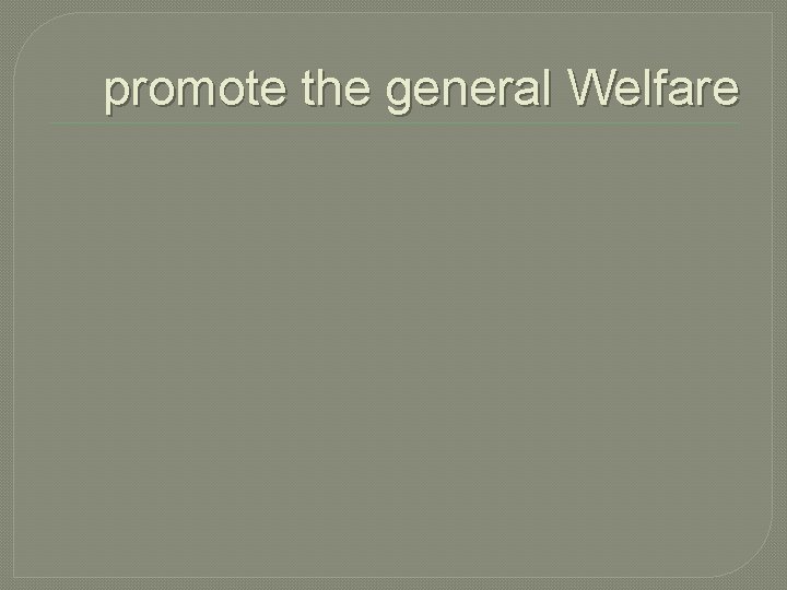 promote the general Welfare 