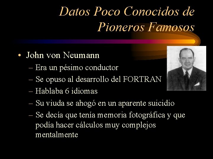 Datos Poco Conocidos de Pioneros Famosos • John von Neumann – Era un pésimo