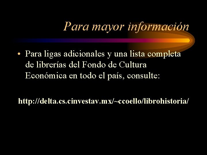 Para mayor información • Para ligas adicionales y una lista completa de librerías del