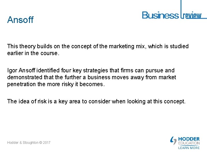 Ansoff This theory builds on the concept of the marketing mix, which is studied