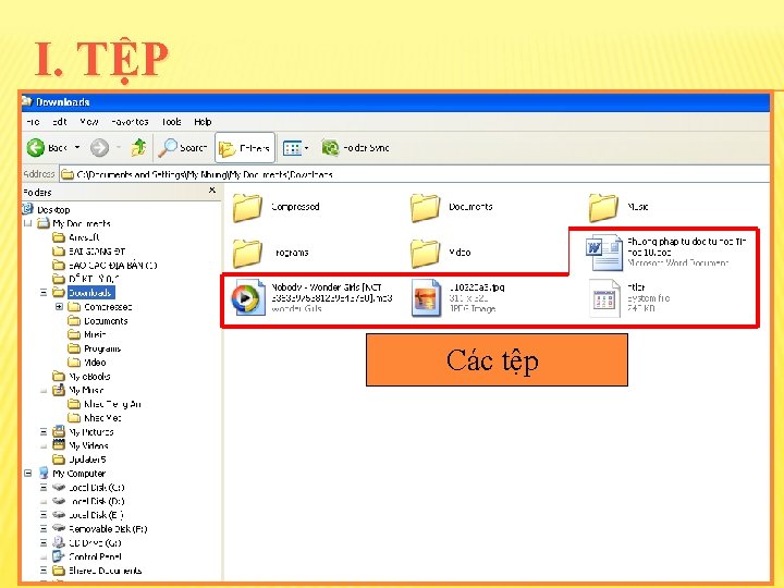 I. TỆP Các tệp 