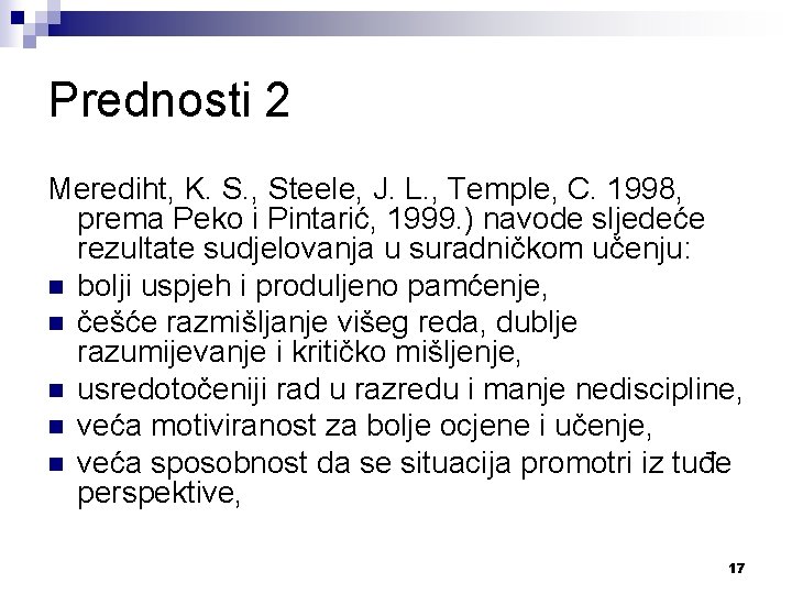 Prednosti 2 Merediht, K. S. , Steele, J. L. , Temple, C. 1998, prema
