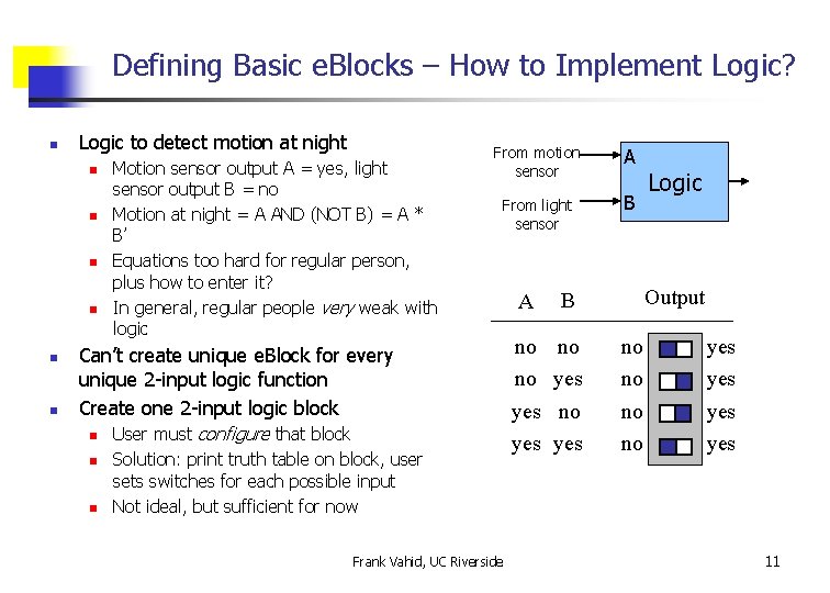 Defining Basic e. Blocks – How to Implement Logic? n Logic to detect motion