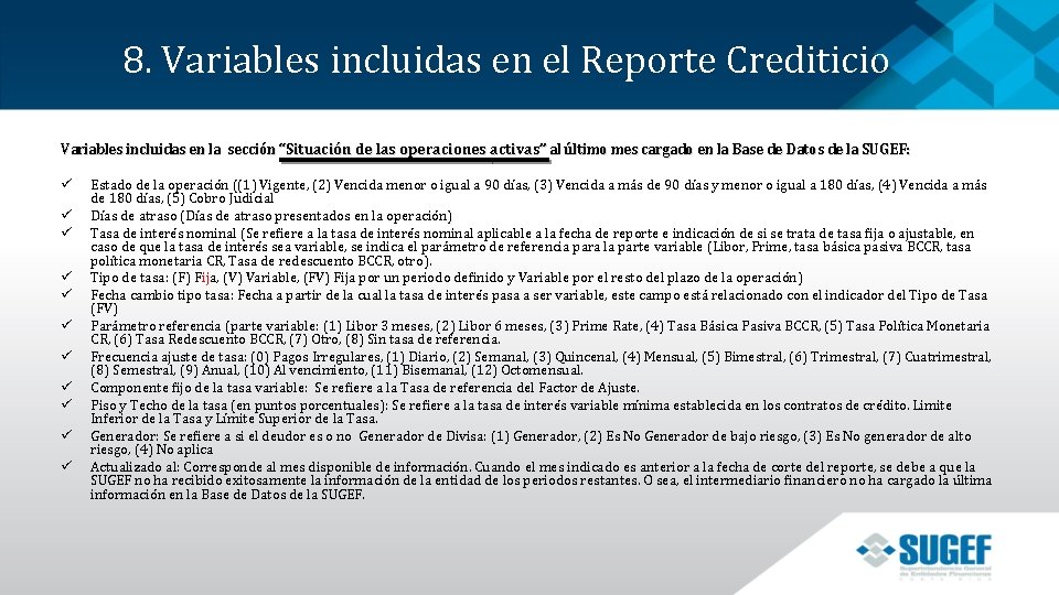 8. Variables incluidas en el Reporte Crediticio Variables incluidas en la sección “Situación de