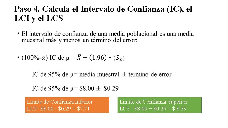 Paso 4. Calcula el Intervalo de Confianza (IC), el LCI y el LCS •