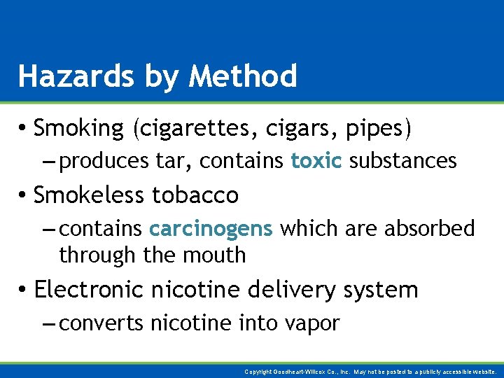 Hazards by Method • Smoking (cigarettes, cigars, pipes) – produces tar, contains toxic substances