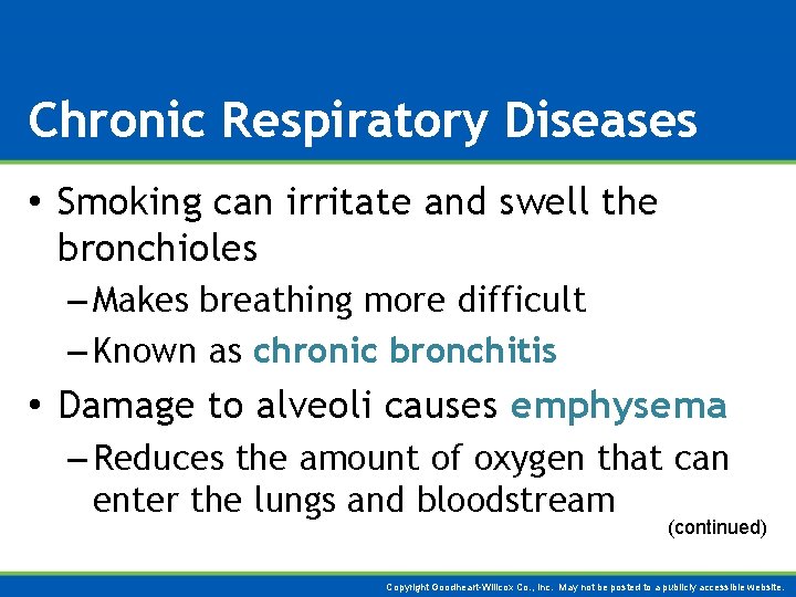 Chronic Respiratory Diseases • Smoking can irritate and swell the bronchioles – Makes breathing