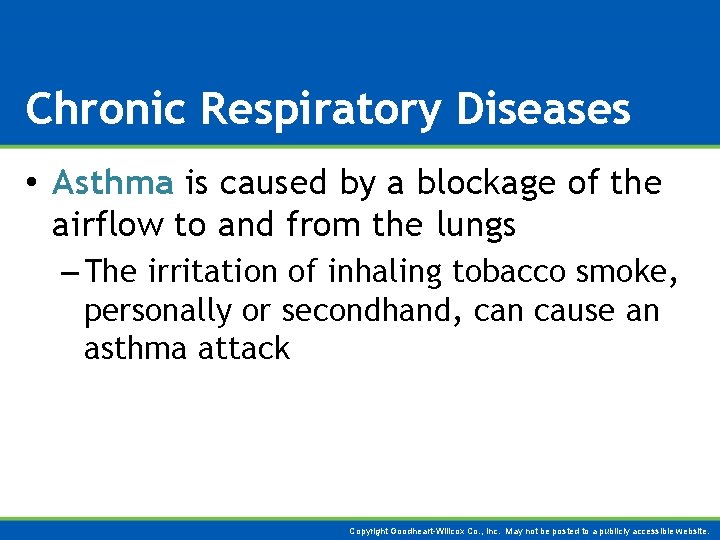 Chronic Respiratory Diseases • Asthma is caused by a blockage of the airflow to