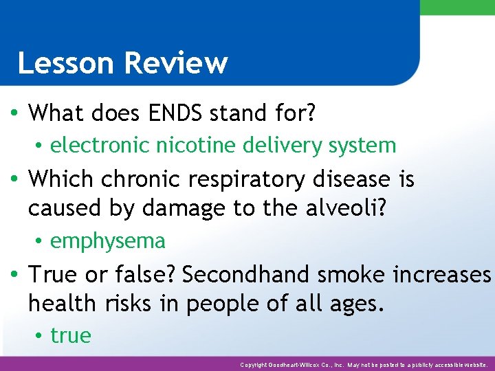 Lesson Review • What does ENDS stand for? • electronic nicotine delivery system •