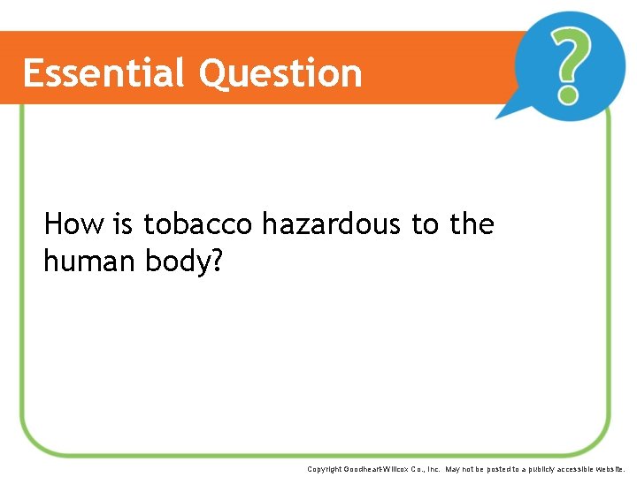 Essential Question How is tobacco hazardous to the human body? Copyright Goodheart-Willcox Co. ,