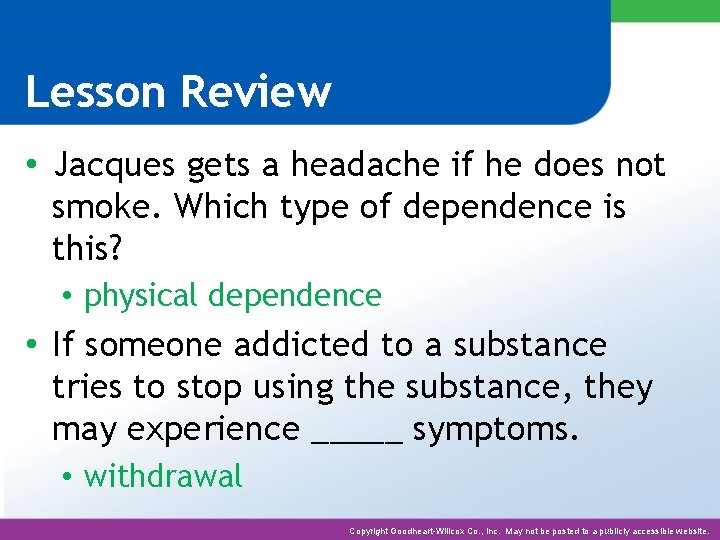 Lesson Review • Jacques gets a headache if he does not smoke. Which type
