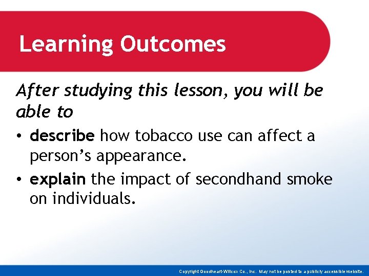 Learning Outcomes After studying this lesson, you will be able to • describe how