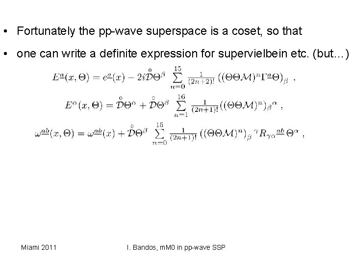  • Fortunately the pp-wave superspace is a coset, so that • one can