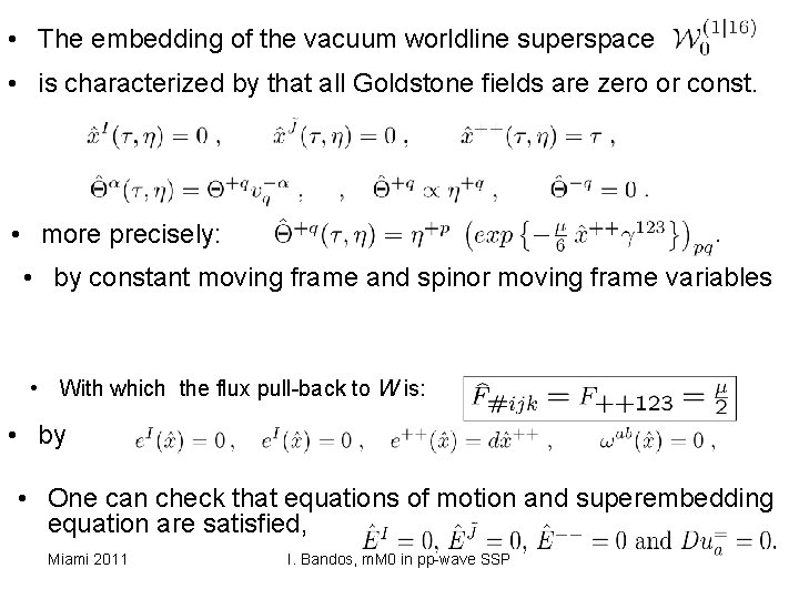  • The embedding of the vacuum worldline superspace • is characterized by that