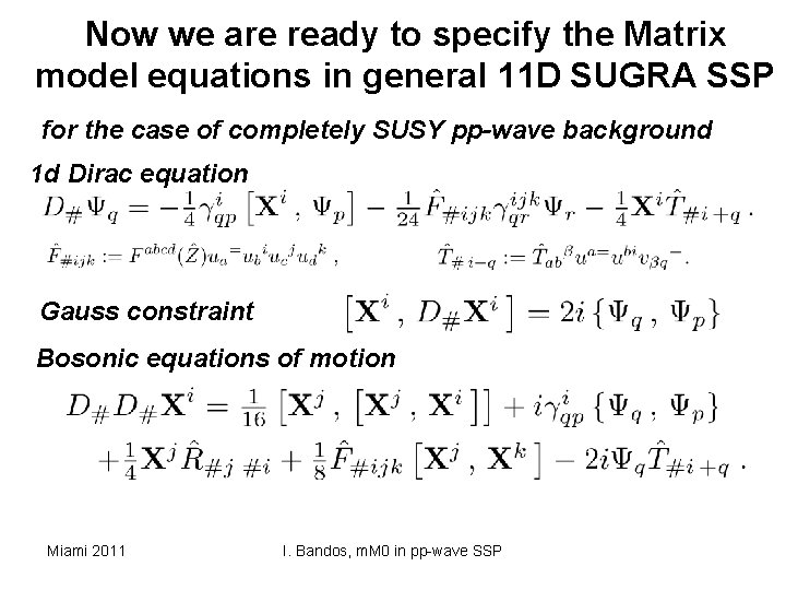 Now we are ready to specify the Matrix model equations in general 11 D