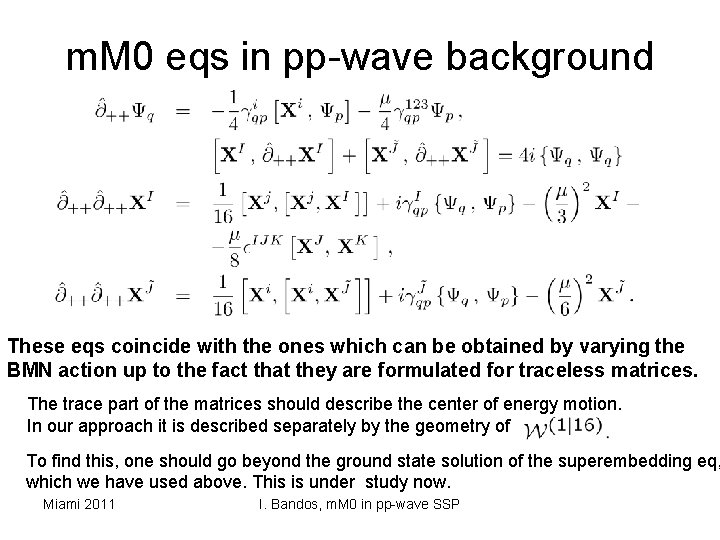 m. M 0 eqs in pp-wave background These eqs coincide with the ones which