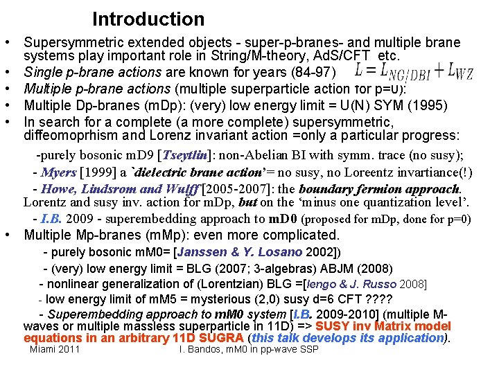 Introduction • Supersymmetric extended objects - super-p-branes- and multiple brane systems play important role