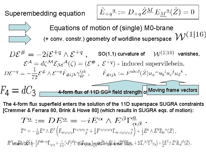 Superembedding equation Equations of motion of (single) M 0 -brane (+ conv. constr. )