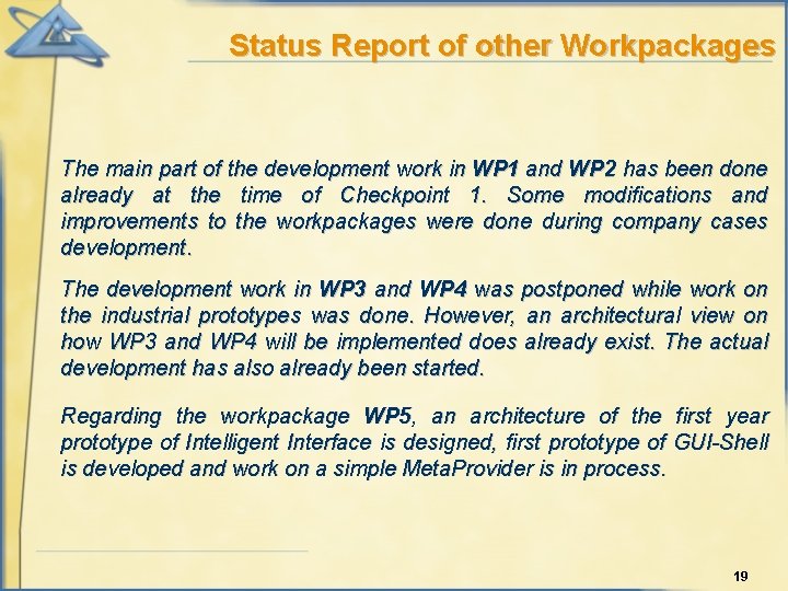 Status Report of other Workpackages The main part of the development work in WP