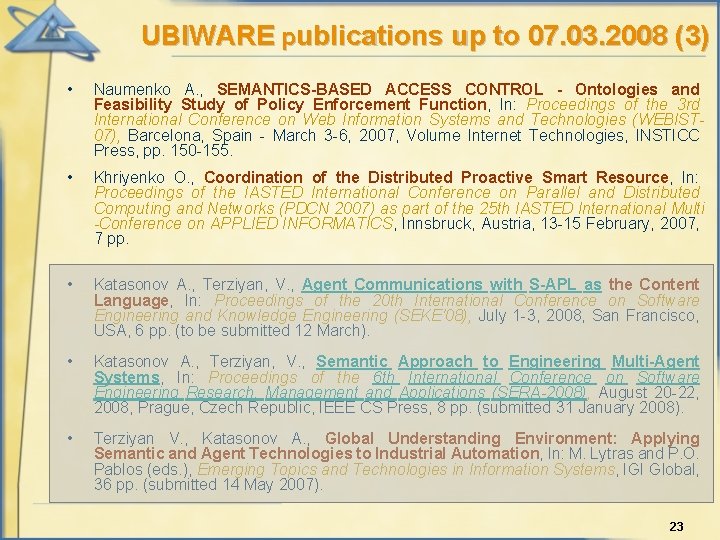 UBIWARE publications up to 07. 03. 2008 (3) • Naumenko A. , SEMANTICS-BASED ACCESS