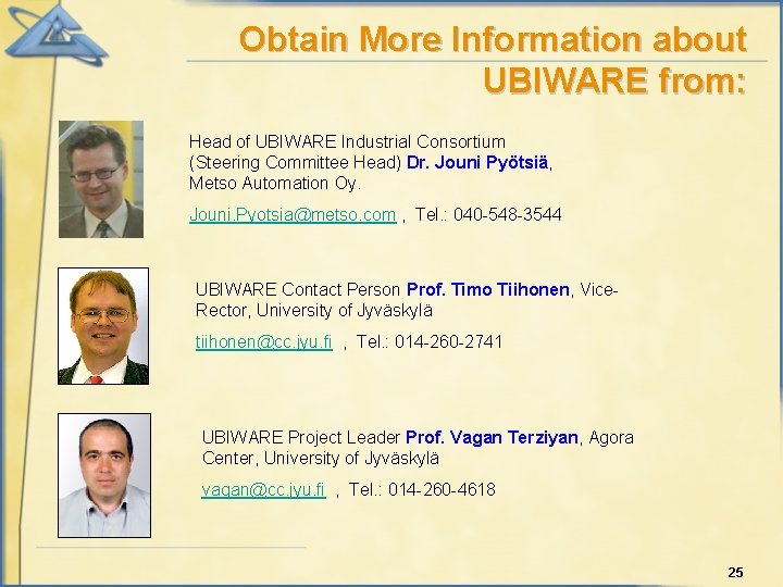 Obtain More Information about UBIWARE from: Head of UBIWARE Industrial Consortium (Steering Committee Head)