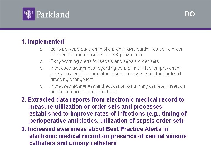 DO 1. Implemented a. b. c. d. 2013 peri-operative antibiotic prophylaxis guidelines using order
