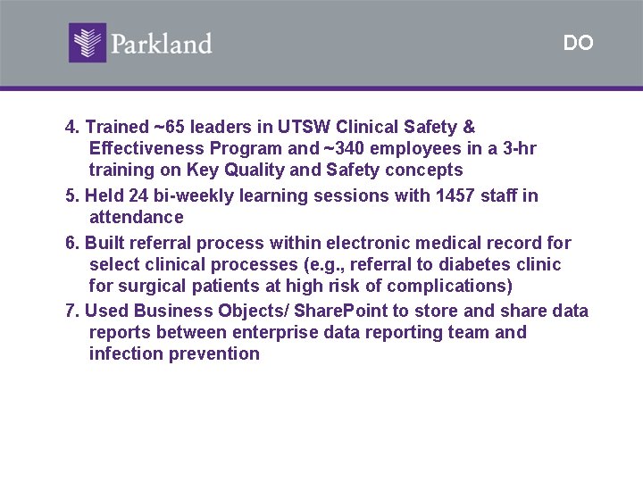 DO 4. Trained ~65 leaders in UTSW Clinical Safety & Effectiveness Program and ~340