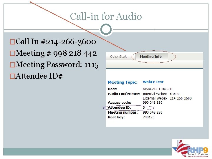 Call-in for Audio �Call In #214 -266 -3600 �Meeting # 998 218 442 �Meeting