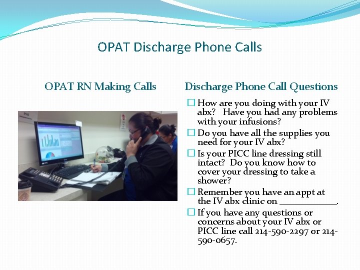 OPAT Discharge Phone Calls OPAT RN Making Calls Discharge Phone Call Questions � How