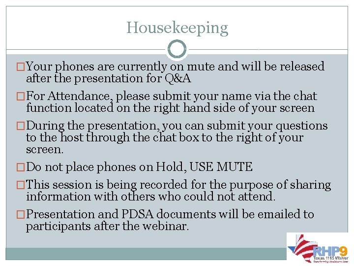 Housekeeping �Your phones are currently on mute and will be released after the presentation