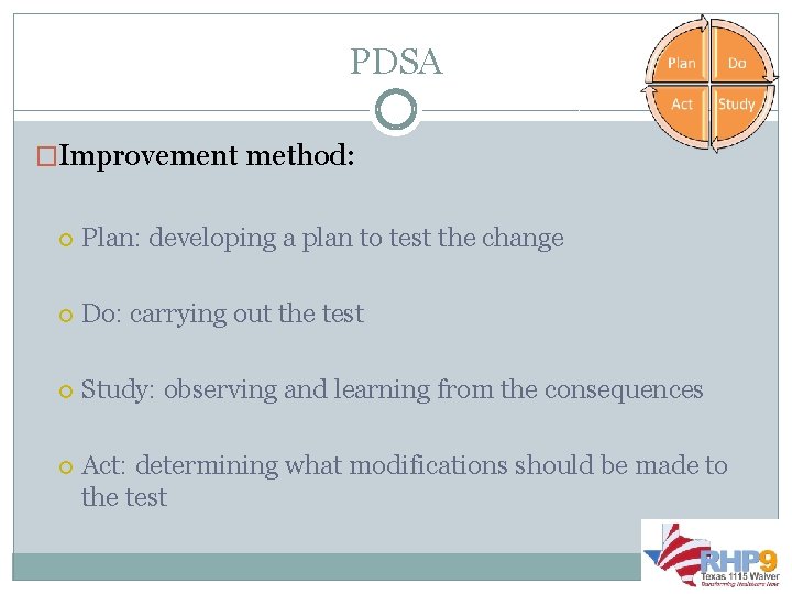 PDSA �Improvement method: Plan: developing a plan to test the change Do: carrying out