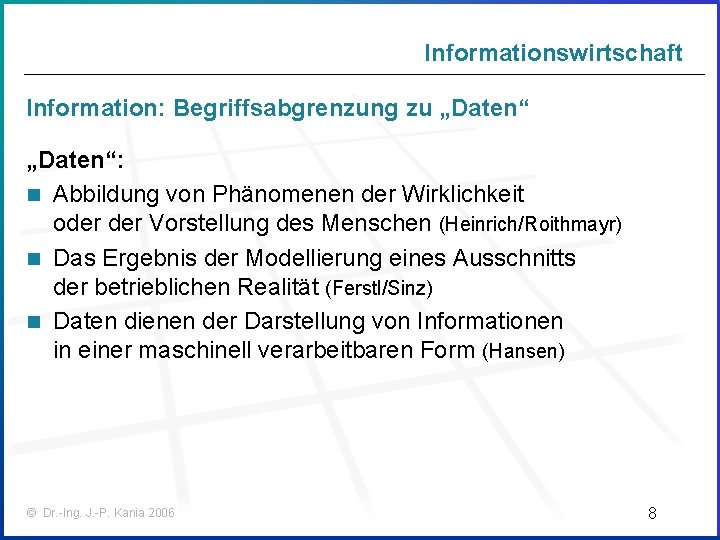 Informationswirtschaft Information: Begriffsabgrenzung zu „Daten“: n Abbildung von Phänomenen der Wirklichkeit oder Vorstellung des